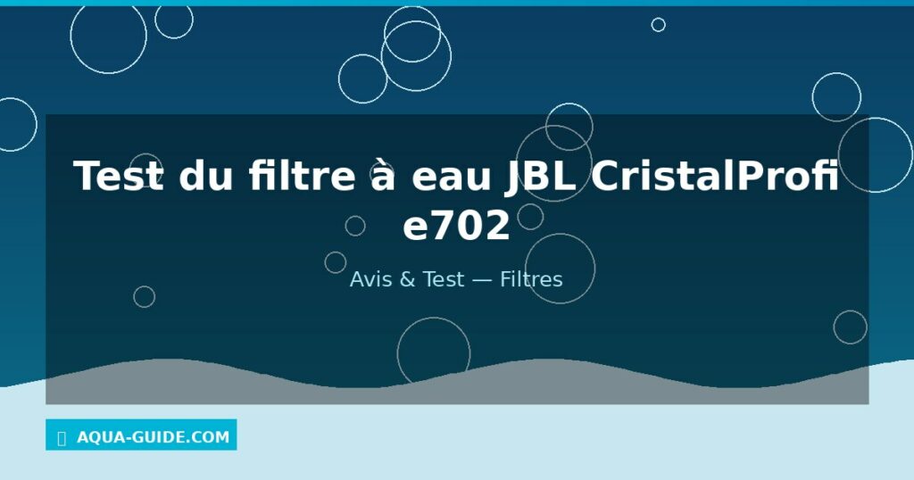 Test du filtre à eau JBL CristalProfi e702