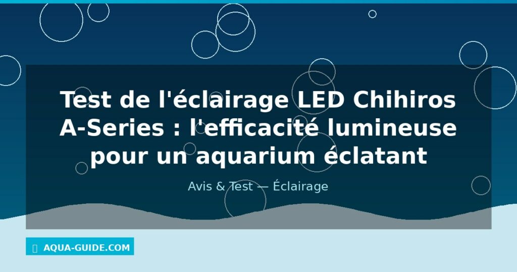 Test de l'éclairage LED Chihiros A-Series : l'efficacité lumineuse pour un aquarium éclatant